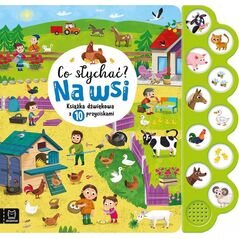 Aksjomat Książka dźwiękowa z 10 przyciskami. Co słychać? Na wsi. 13453526 9788382137408