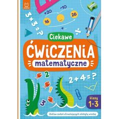 Aksjomat Ciekawe ćwiczenia matematyczne klasy 1-3 38368 13602988 9788382138368