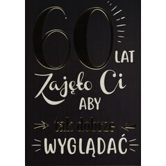 PASSION CARDS Karnet 60 lat Zajęło Ci aby tak dobrze wyglądać