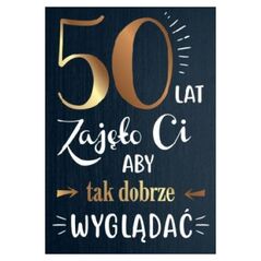 PASSION CARDS Karnet 50 lat zajęło Ci aby tak dobrze wyglądać