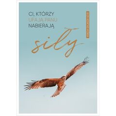 Koinonia Kartka Ci, którzy ufają Panu nabierają siły