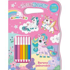 Moje Jednorożce. Superkolory 4. Barwne...