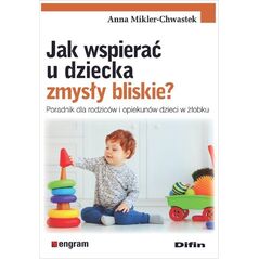 Difin Jak wspierać u dziecka zmysły bliskie?