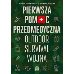 SBM Pierwsza pomoc przedmedyczna. Outdoor - survival - wojna