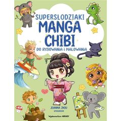 Manga Chibi. Supersłodziaki. Do rysowani...