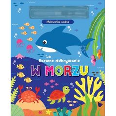 Barwne odkrywanie. W morzu. Malowanka wodna