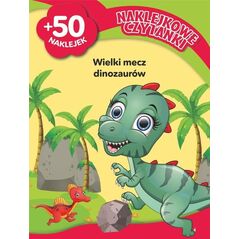 Naklejkowe czytanki. Wielki mecz dinozaurów