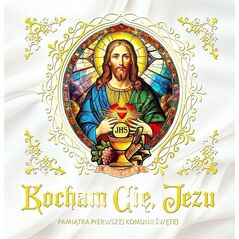 Kocham Cię, Jezu. Pamiątka Pierwszej Komunii Św.