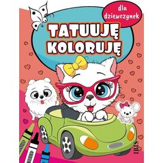 Tatuuję - koloruję. Dla dziewczynek