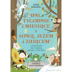 Dni, tygodnie i miesiące z sową, jeżem i zającem
