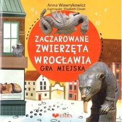 Zaczarowane zwierzeta wrocławia - gra miejska