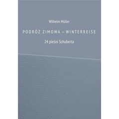 Podróż zimowa - Winterreise. 24 pieśni Schuberta EDUKAMP