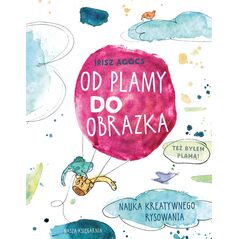 Od plamy do obrazka Nauka kreatyw.rysowania 42115