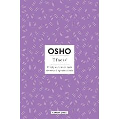 Osho Insights. Ufność. Przeżywaj swoje życie.. EDUKAMP