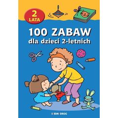 100 zabaw dla dzieci 2-letnich EDUKAMP