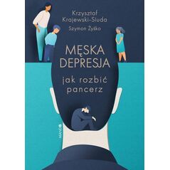 WAM Męska depresja Jak rozbić pancerz
