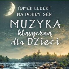 Na dobry sen. Muzyka klasyczna dla dzieci CD EDUKAMP