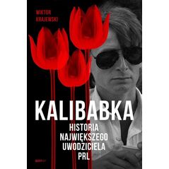 Kalibabka. Historia największego uwodziciela PRL EDUKAMP