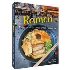 Ramen. Moja podróż. Mój smak. Japonia