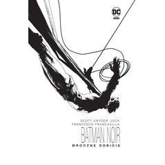 Batman Noir. Mroczne odbicie