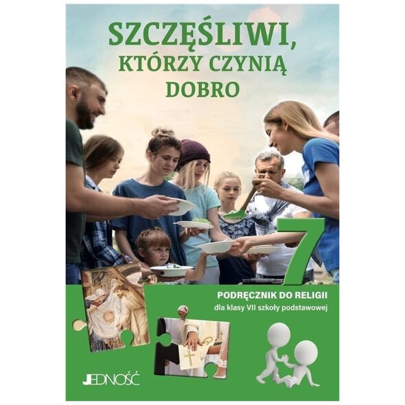 Jedność Religia SP 7 Szczęśliwi, którzy czynią dobro