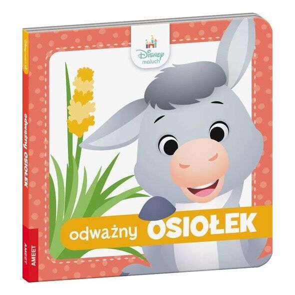 Ameet Książeczka Disney Maluch. Odważny Osiołek DBF-9211 14133821 9788325343705