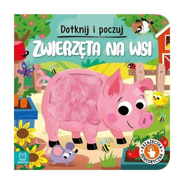 Aksjomat Dotknij i poczuj Zwierzęta na wsi Książ.sens.37644