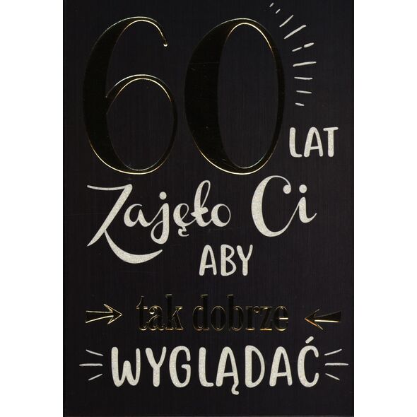 PASSION CARDS Karnet 60 lat Zajęło Ci aby tak dobrze wyglądać