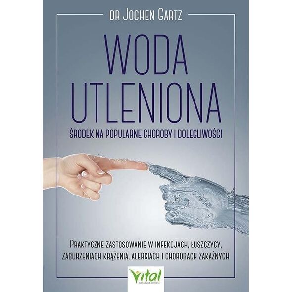 Vital Woda utleniona - środek na popularne choroby..