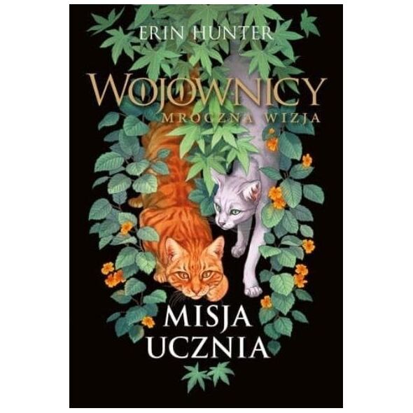 Wojownicy. Mroczna wizja T.1 Misja ucznia