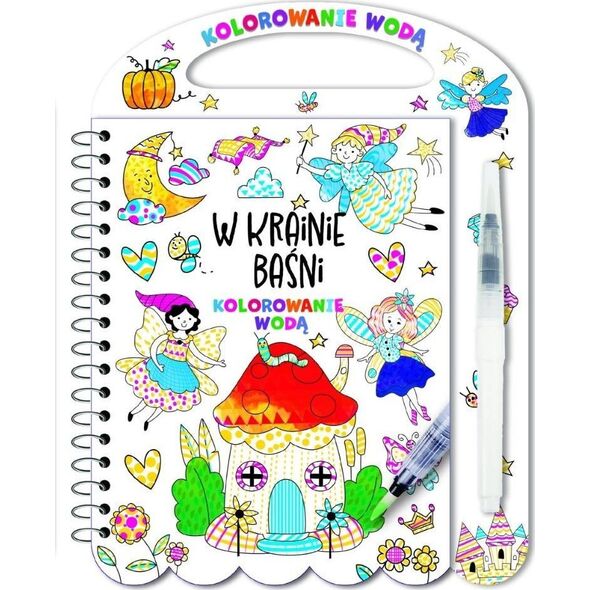 Kolorowanie wodą. W krainie baśni