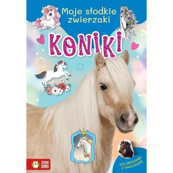 Zielona Sowa Moje słodkie zwierzaki Koniki 93110