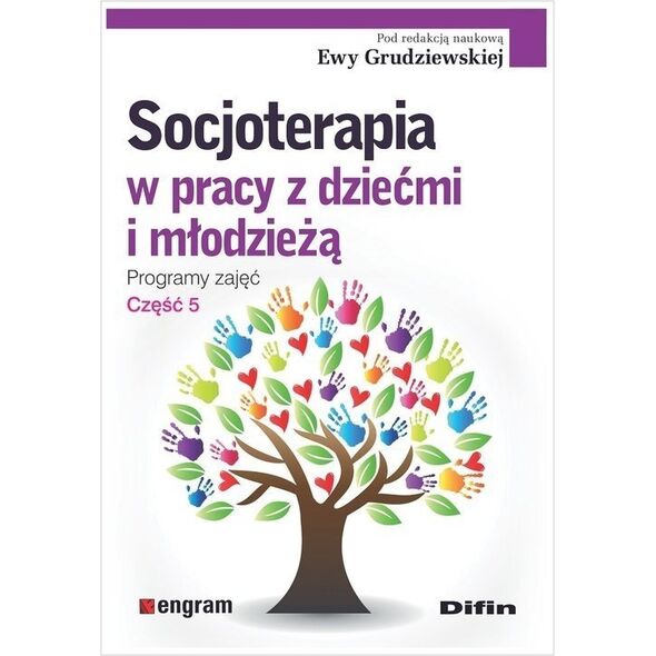 Difin Socjoterapia w pracy z dziećmi i młodzieżą Programy zajęć Część 5