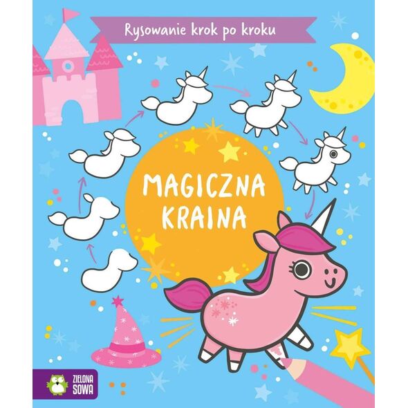 Rysowanie krok po kroku. Magiczna kraina