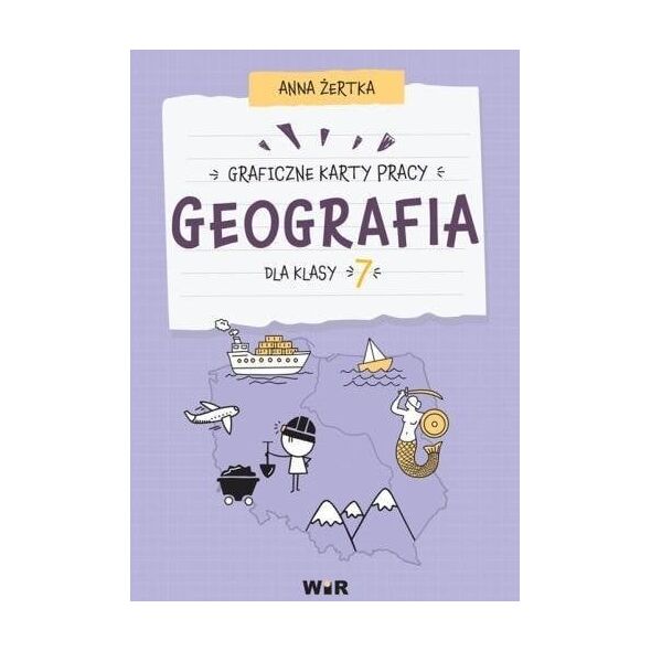 Geografia. Graficzne karty pracy dla klasy 7