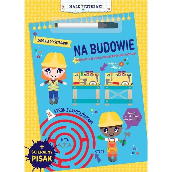 Małe bystrzaki. Zadania do ścierania. Na budowie