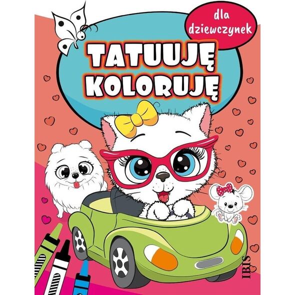 Tatuuję - koloruję. Dla dziewczynek