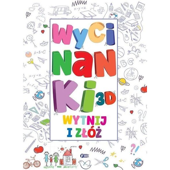 Wycinanki 3D. Wytnij i złóż