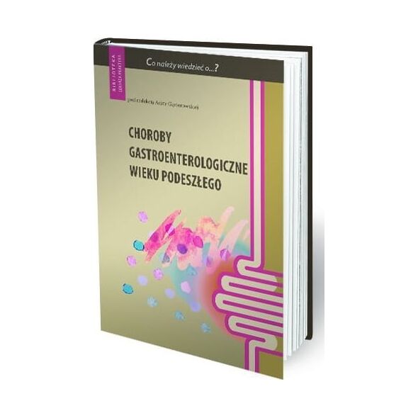 Medical Education Choroby gastroenterologiczne wieku podeszłego