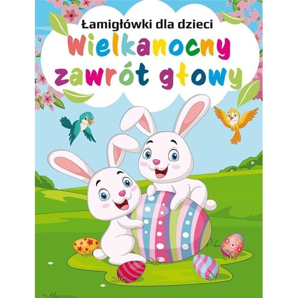 Wielkanocny zawrót głowy. Łamigłówki dla dzieci EDUKAMP