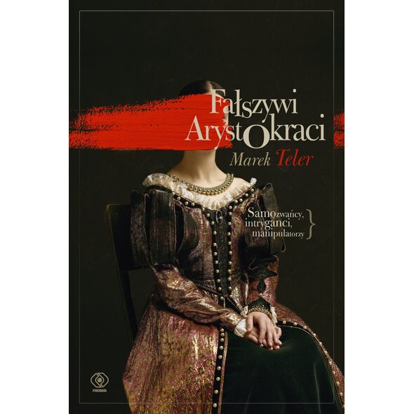 Fałszywi arystokraci. Samozwańcy, intryganci EDUKAMP