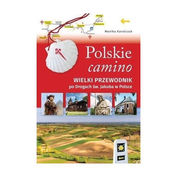 Polskie camino. Wielki przewodnik po Drogach św... EDUKAMP