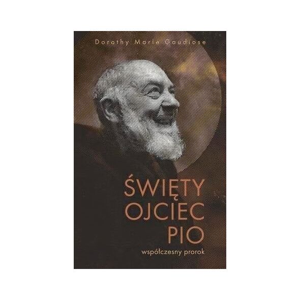 Święty Ojciec Pio - współczesny prorok EDUKAMP
