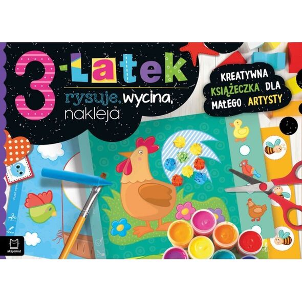 Aksjomat Książeczka 3-latek rysuje, wycina, nakleja. Kreatywna książeczka dla małego artysty