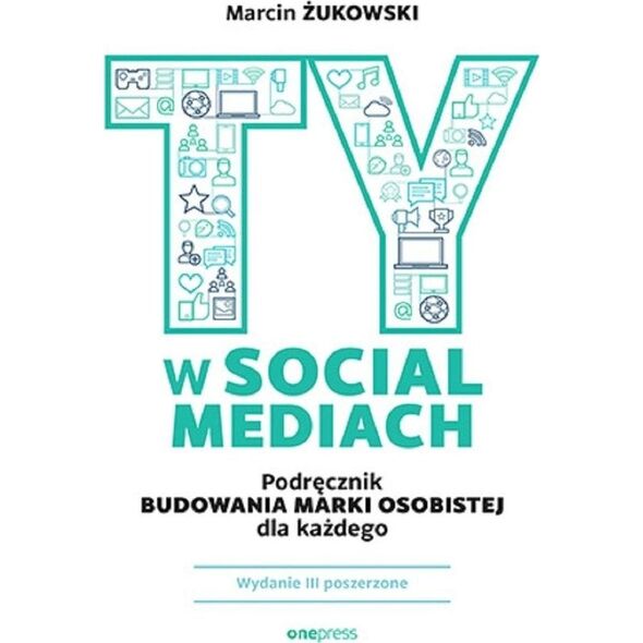 Beurer Ty w social mediach. Podręcznik budowania marki osobistej dla każdego. Wydanie III poszerzone