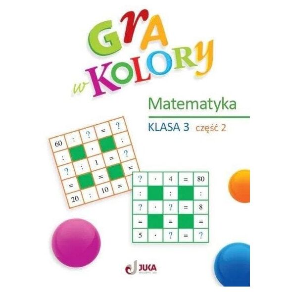 Gra w kolory SP 3 Matematyka cz.2