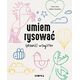Umiem rysować (prawie) wszystko